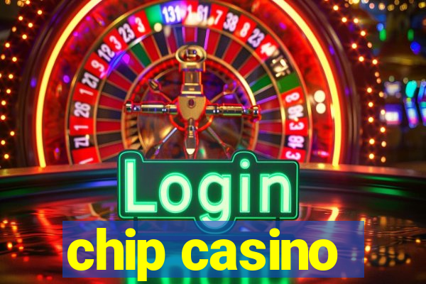 chip casino